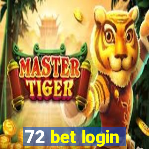 72 bet login